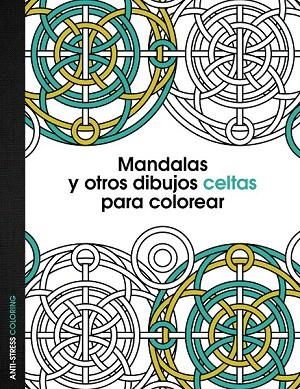 MANDALAS Y OTROS DIBUJOS CELTAS PARA COLOREAR | 9788408136095 | AA. VV. | Llibreria La Gralla | Llibreria online de Granollers