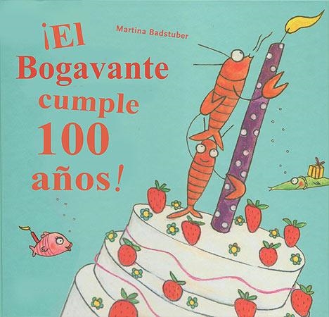 BOGAVANTE CUMPLE CIEN AÑOS, EL | 9788426141279 | BADSTUBER, MARTINA | Llibreria La Gralla | Librería online de Granollers