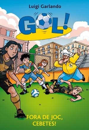FORA DE JOC, CEBETES! (GOL,30) | 9788424653484 | GARLANDO, LUIGI | Llibreria La Gralla | Librería online de Granollers