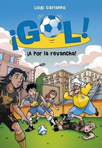 A POR LA REVANCHA! (GOL,30) | 9788490433577 | GARLANDO, LUIGI | Llibreria La Gralla | Llibreria online de Granollers
