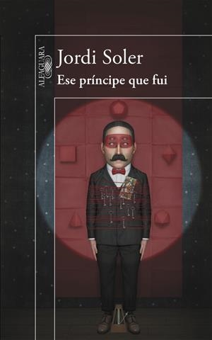 ESE PRÍNCIPE QUE FUI | 9788420418926 | SOLER, JORDI | Llibreria La Gralla | Librería online de Granollers