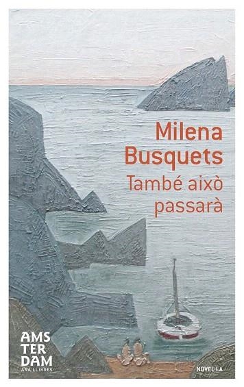 TAMBÉ AIXÒ PASSARÀ | 9788415645603 | BUSQUETS, MILENA | Llibreria La Gralla | Librería online de Granollers