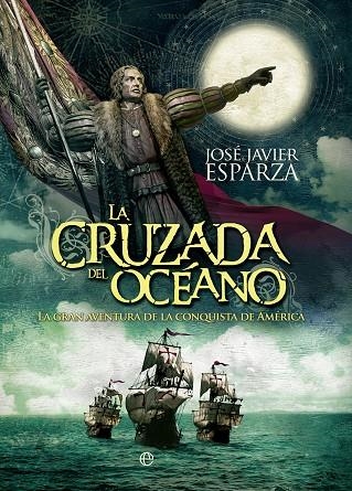CRUZADA DEL OCÉANO, LA | 9788490602638 | ESPARZA, JOSÉ JAVIER | Llibreria La Gralla | Llibreria online de Granollers
