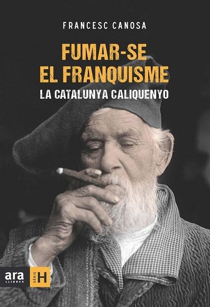 FUMAR-SE EL FRANQUISME | 9788415224259 | CANOSA I FARRAN, FRANCESC | Llibreria La Gralla | Llibreria online de Granollers