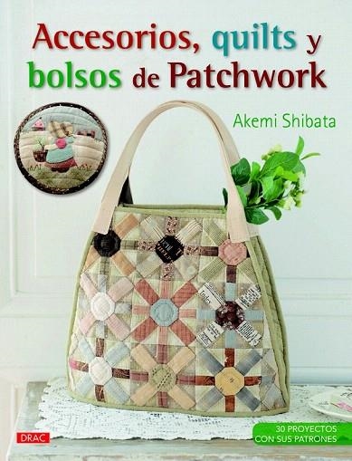 ACCESORIOS, QUILTS Y BOLSOS DE PATCHWORK | 9788498744460 | SHIBATA, AKEMI | Llibreria La Gralla | Librería online de Granollers