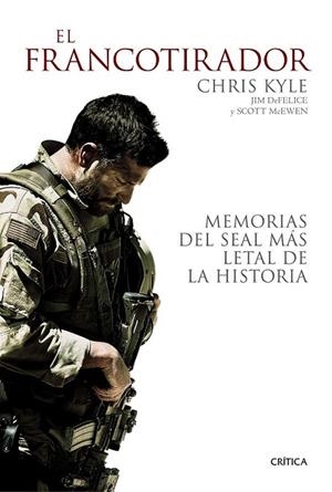 FRANCOTIRADOR, EL. MEMORIAS DEL SEAL MÁS LETAL DE LA HISTORIA | 9788498927825 | KYLE, CHRIS; DEFELICE, JIM; MCEWEN, SCOTT | Llibreria La Gralla | Llibreria online de Granollers