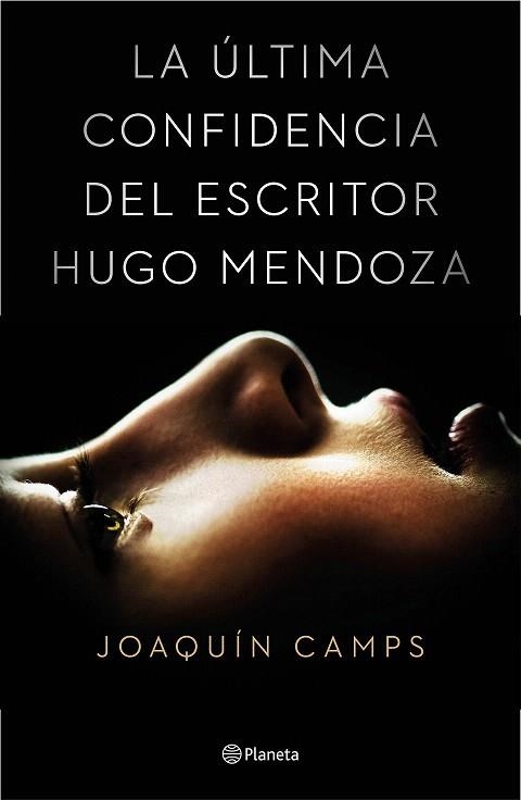 ÚLTIMA CONFIDENCIA DEL ESCRITOR HUGO MENDOZA, LA | 9788408135616 | CAMPS, JOAQUÍN  | Llibreria La Gralla | Librería online de Granollers