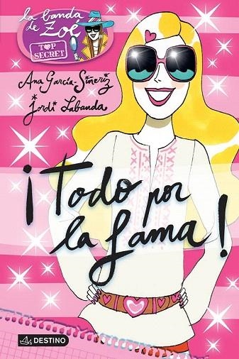 TODO POR LA FAMA (ZOÉ TOP SECRET 5) | 9788408136026 | ANA GARCÍA-SIÑERIZ/JORDI LABANDA BLANCO | Llibreria La Gralla | Llibreria online de Granollers