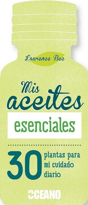 MIS ACEITES ESENCIALES | 9788475568836 | BEC, LAURENCE | Llibreria La Gralla | Librería online de Granollers