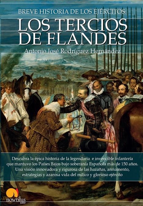 TERCIOS DE FLANDES, LOS (BREVE HISTORIA DE LOS EJERCITOS) | 9788499676562 | RODRÍGUEZ HERNÁNDEZ, ANTONIO JOSÉ | Llibreria La Gralla | Librería online de Granollers