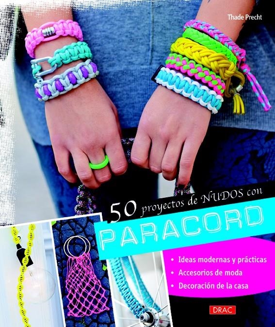 50 PROYECTOS DE NUDOS CON PARACORD | 9788498744484 | PRECHT, THADE | Llibreria La Gralla | Librería online de Granollers