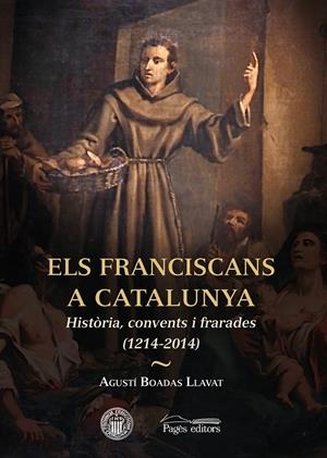 FRANCISCANS A CATALUNYA, ELS | 9788499755571 | BOADAS LLAVAT, AGUSTÍ | Llibreria La Gralla | Librería online de Granollers
