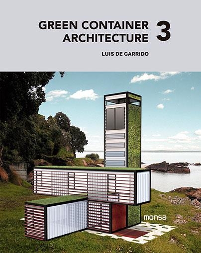 GREEN CONTAINER ARCHITECTURE 3 | 9788415829812 | DE GARRIDO, LUIS | Llibreria La Gralla | Llibreria online de Granollers