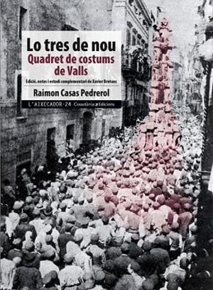 LO TRES DE NOU.QUADRET DE COSTUMS DE VALLS (L'AIXECADOR,24) | 9788490342817 | CASAS, RAIMON | Llibreria La Gralla | Llibreria online de Granollers