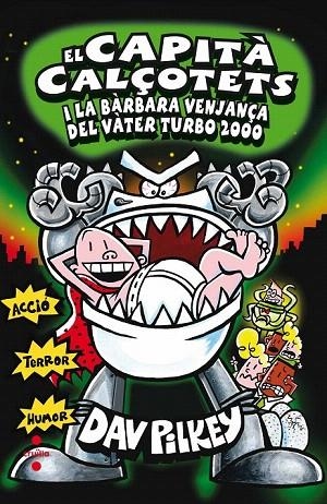 CAPITÀ CALÇOTETS 11, EL. EL CAPITÀ CALÇOTETS I LA BARBARA VENJANÇA DEL TURBO VATER 2000 | 9788466137638 | PILKEY, DAV | Llibreria La Gralla | Llibreria online de Granollers