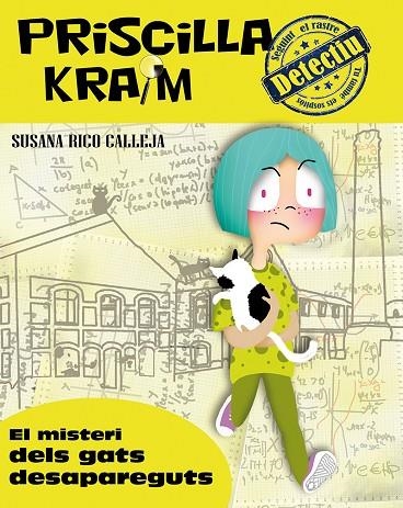 PRISCILLA KRAIM DETECTIU 2. EL MISTERI DEL GATS DESAPAREGUTS | 9788494308208 | RICO CALLEJA, SUSANA | Llibreria La Gralla | Librería online de Granollers