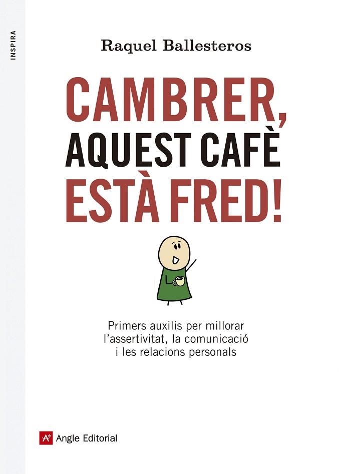 CAMBRER, AQUEST CAFÈ ESTÀ FRED! | 9788416139309 | BALLESTEROS, RAQUEL | Llibreria La Gralla | Librería online de Granollers