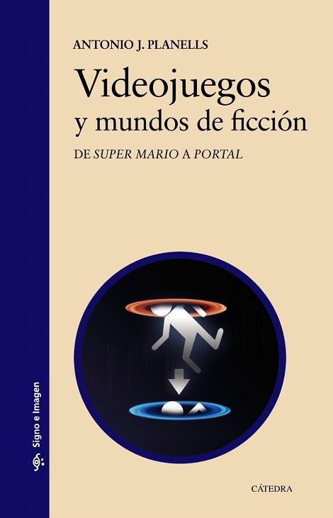 VIDEOJUEGOS Y MUNDOS DE FICCIÓN | 9788437633497 | PLANELLS, ANTONIO JOSÉ | Llibreria La Gralla | Librería online de Granollers