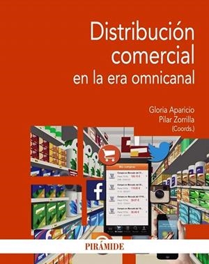 DISTRIBUCIÓN COMERCIAL EN LA ERA OMNICANAL | 9788436832846 | APARICIO, GLORIA/ZORRILLA, PILAR | Llibreria La Gralla | Llibreria online de Granollers