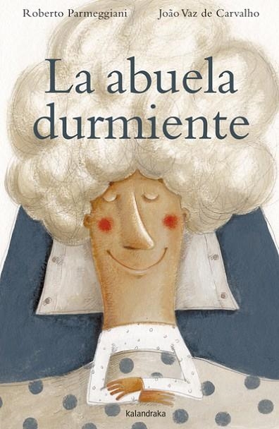 ABUELA DURMIENTE, LA | 9788484649137 | PARMEGGIANI, ROBERTO; VAZ DE CARVALHO, JOAO | Llibreria La Gralla | Librería online de Granollers