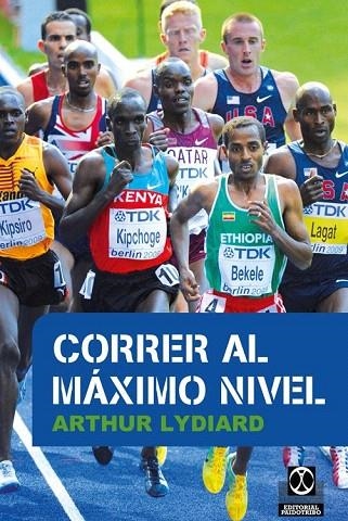CORRER AL MÁXIMO NIVEL | 9788499105659 | LYDIARD, ARTHUR | Llibreria La Gralla | Librería online de Granollers