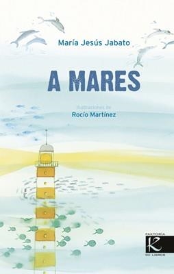 A MARES | 9788415250739 | JABATO, MARIA JESUS; MARTINEZ, ROCIO | Llibreria La Gralla | Llibreria online de Granollers