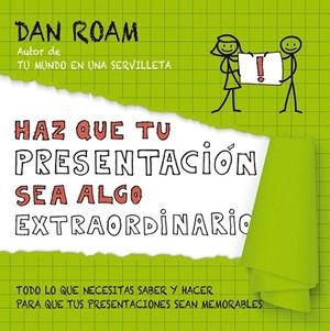 HAZ QUE TU PRESENTACIÓN SEA ALGO EXTRAORDINARIO | 9788498753837 | ROAM, DAN | Llibreria La Gralla | Llibreria online de Granollers