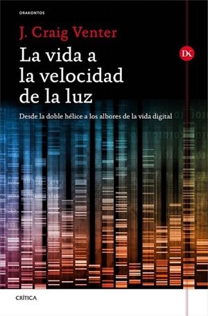 VIDA A LA VELOCIDAD DE LA LUZ, LA | 9788498927764 | CRAIG VENTER, J. | Llibreria La Gralla | Llibreria online de Granollers