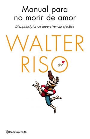 MANUAL PARA NO MORIR DE AMOR | 9788408137023 | RISO, WALTER | Llibreria La Gralla | Librería online de Granollers