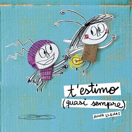 T'ESTIMO (QUASI SEMPRE) | 9788490577257 | LLENAS, ANNA | Llibreria La Gralla | Librería online de Granollers
