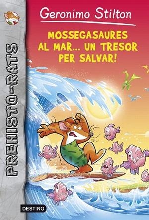 MOSSEGASAURES AL MAR... UN TRESOR PER SALVAR! | 9788490576892 | GERONIMO STILTON | Llibreria La Gralla | Librería online de Granollers
