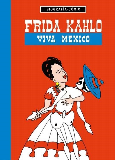 FRIDA KAHLO, VIVA MEXICO | 9788494243172 | BLÖSS, WILLI | Llibreria La Gralla | Llibreria online de Granollers