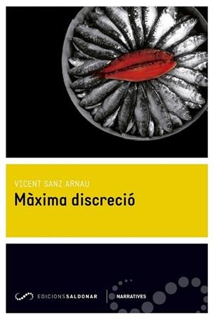 MÀXIMA DISCRECIÓ | 9788494289620 | SANZ ARNAU, VICENT | Llibreria La Gralla | Librería online de Granollers