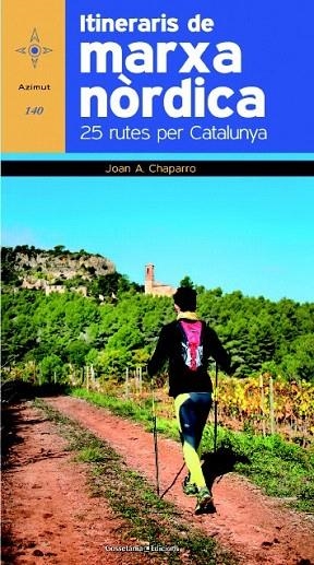 ITINERARIS DE MARXA NÒRDICA. 25 RUTES PER CATALUNYA | 9788490342770 | CHAPARRO, JOAN A. | Llibreria La Gralla | Llibreria online de Granollers