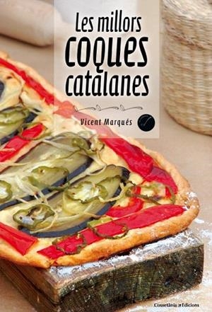 MILLORS COQUES CATALANES, LES | 9788490342213 | MARQUÉS, VICENT | Llibreria La Gralla | Llibreria online de Granollers