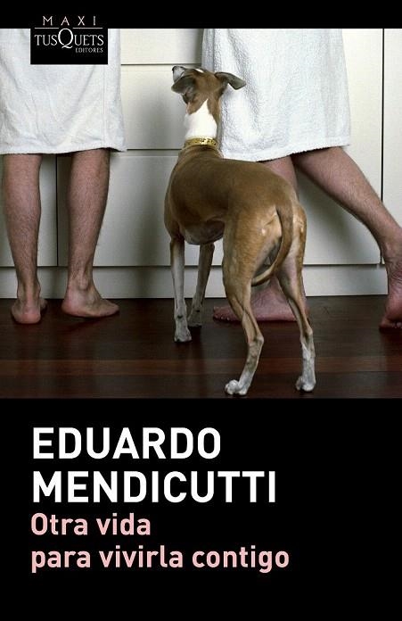 OTRA VIDA PARA VIVIRLA CONTIGO | 9788490660225 | MENDICUTTI, EDUARDO | Llibreria La Gralla | Llibreria online de Granollers