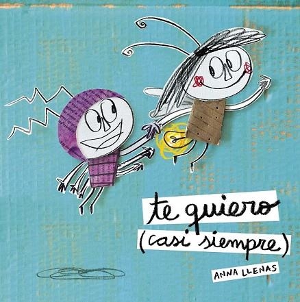 TE QUIERO (CASI SIEMPRE) | 9788467043709 | LLENAS, ANNA  | Llibreria La Gralla | Llibreria online de Granollers