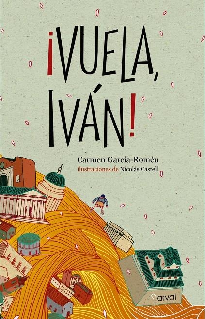 VUELA IVÁN! | 9788494222856 | GARCÍA-ROMÉU, CARMEN | Llibreria La Gralla | Llibreria online de Granollers