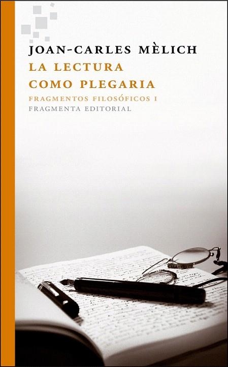 LECTURA COMO PLEGARIA, LA (FRAGMENTS FILOSOFICS I) | 9788415518129 | MÈLICH, JOAN-CARLES | Llibreria La Gralla | Llibreria online de Granollers