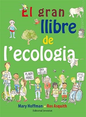 GRAN LLIBRE DE L'ECOLOGIA, EL | 9788426141750 | HOFFMAN, MARY; ASQUITH, ROS | Llibreria La Gralla | Librería online de Granollers