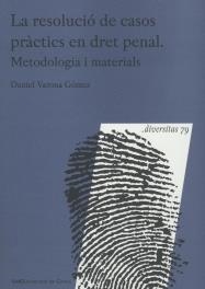 RESOLUCIO DE CASOS PRACTICS EN DRET PENAL, LA. METODOLOGIA I MATERIALS | 9788484584421 | VARONA GOMEZ, DANIEL | Llibreria La Gralla | Librería online de Granollers