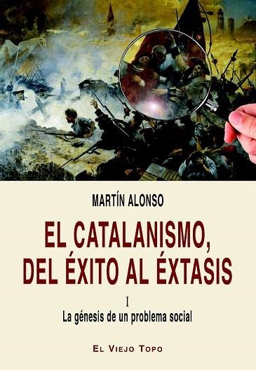 CATALANISMO DEL ÉXITO AL ÉXTASIS, EL. I LA GÉNESIS DE UN PROBLEMA SOCIAL | 9788416288267 | ALONSO, MARÍN | Llibreria La Gralla | Llibreria online de Granollers