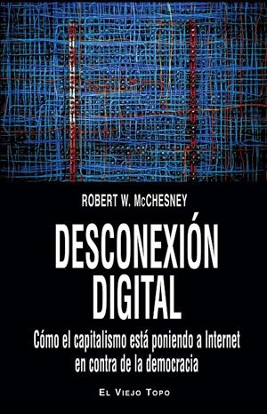 DESCONEXIÓN DIGITAL | 9788416288250 | MCCHESNEY, ROBERT W. | Llibreria La Gralla | Librería online de Granollers
