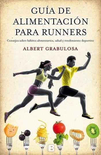 GUÍA DE ALIMENTACIÓN PARA RUNNERS | 9788466656184 | GRABULOSA REIXACH, ALBERT | Llibreria La Gralla | Librería online de Granollers