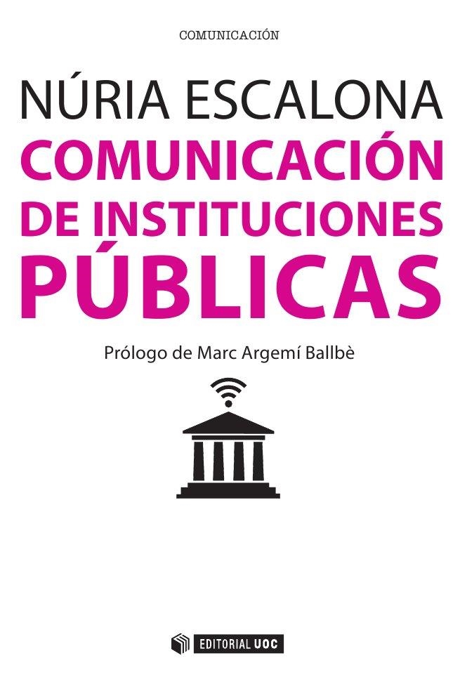 COMUNICACIÓN DE INTITUCUINES PÚBLICAS | 9788490643730 | ESCALONA, NÚRIA | Llibreria La Gralla | Librería online de Granollers