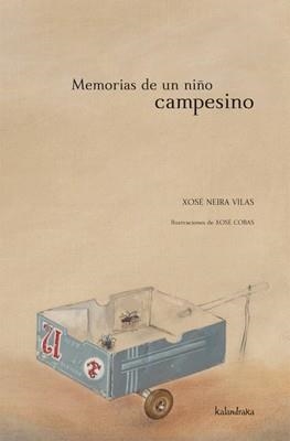 MEMORIAS DE UN NIÑO CAMPESINO | 9788484647256 | NEIRA, XOSE | Llibreria La Gralla | Llibreria online de Granollers