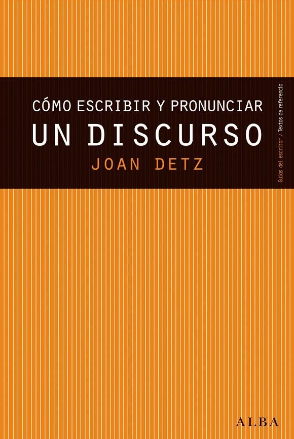 CÓMO ESCRIBIR Y PRONUNCIAR UN DISCURSO | 9788490650677 | DETZ, JOAN | Llibreria La Gralla | Llibreria online de Granollers