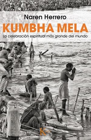 KUMBHA MELA | 9788499884387 | NAREN HERRERO, JEREMIAS | Llibreria La Gralla | Librería online de Granollers