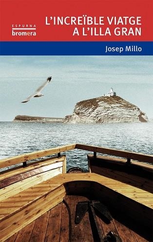 INCREÏBLE VIATGE A L'ILLA GRAN, L' | 9788490263136 | MILLO, JOSEP | Llibreria La Gralla | Librería online de Granollers