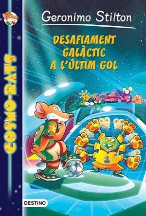DESAFIAMENT GALÀCTIC A L'ÚLTIM GOL | 9788490576885 | GERONIMO STILTON | Llibreria La Gralla | Librería online de Granollers